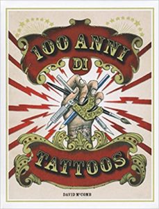 100 anni di tattoos - La storia del tatuaggio dal 1914 a oggi (David McComb)