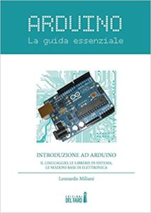 Arduino - La guida essenziale (Leonardo Miliani)