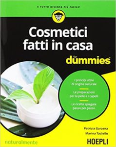 Cosmetici fatti in casa For Dummies (Patrizia Garzena, Marina Tadiello)