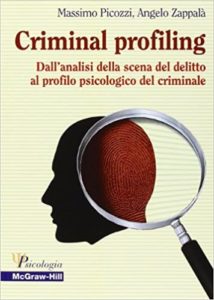 Criminal Profiling - Dall'analisi della scena del delitto al profilo psicologico del criminale (Massimo Picozzi, Angelo Zappalà)