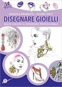 Disegnare gioielli - Dallo schizzo al rendering professionale (Manuela Brambatti, Cosimo Vinci)