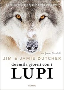 Duemila giorni con i lupi (Jim Dutcher, Jamie Dutcher, James Manfull)