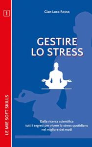 Gestire lo stress (Gian Luca Rosso)