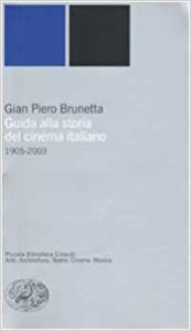 Guida alla storia del cinema italiano - 1905-2003 (Gian Piero Brunetta)