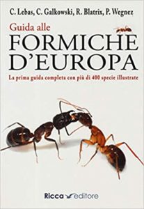 Guida alle formiche d'Europa (Claude Lebas, Christophe Galkowski, Rumsaïs Blatrix, Philippe Wegnez)