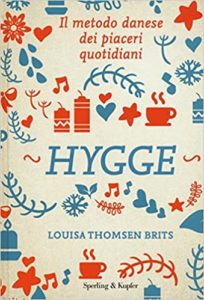 Hygge - Il metodo danese dei piaceri quotidiani (Louisa Thomsen Brits)