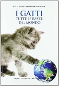 I gatti - Tutte le razze del mondo (Marta Avanzi, Valentina Bortignon)