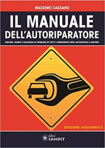 Il manuale dell'autoriparatore (Massimo Cassano)