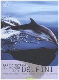 Il mondo dei delfini (Eletta Revelli)