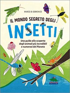 Il mondo segreto degli insetti (Marco Di Domenico, L. Fanelli)
