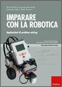 Imparare con la robotica - Applicazioni di problem solving (Collettivo)
