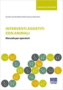 Interventi assistiti con animali - Manuale per operatori (Carmelo Scarcella, Roberta Vitali, Francesco Brescianini)