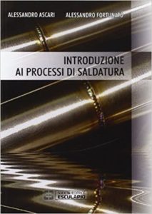 Introduzione ai processi di saldatura (Alessandro Ascari, Alessandro Fortunato)