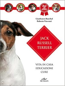 Jack Russel terrier - Vita in casa, educazione, cure (Gianfranco Bauchal, Roberto Vincenzi)