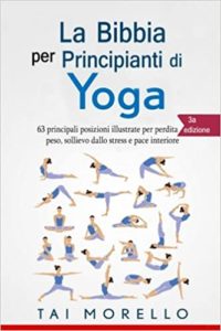 La Bibbia per principianti di Yoga (Tai Morello)