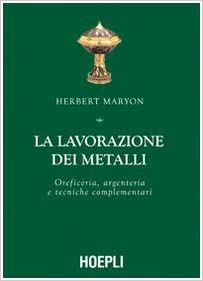 La lavorazione dei metalli (Herbert Maryon)
