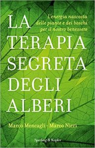 La terapia segreta degli alberi - L'energia nascosta delle piante e dei boschi per il nostro benessere (Marco Mencagli, Marco Nieri)