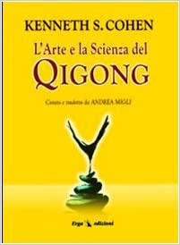 L'arte e la scienza del Qi Gong (Kenneth Cohen)