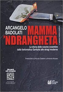 Mamma 'Ndrangheta - La storia delle cosche cosentine dalla fantomatica Garduña alle stragi moderne (Arcangelo Badolati)