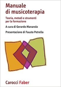 Manuale di musicoterapia - Teoria, metodi e strumenti per la formazione (Gerardo Manarolo)