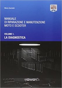 Manuale di riparazione e manutenzione moto e scooter - Volume 1 - La diagnostica (Marco Zacchetti)