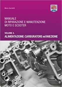 Manuale di riparazione e manutenzione moto e scooter - Volume 4 - Alimentazione: carburatore ed iniezione (Marco Zacchetti)
