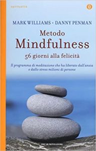 Metodo mindfulness - 56 giorni alla felicità (Mark Williams, Danny Penman)