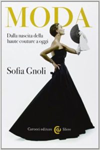Moda - Dalla nascita della haute couture a oggi (Sofia Gnoli)