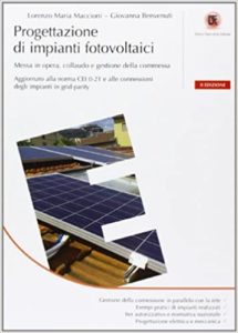 Progettazione di impianti fotovoltaici - Messa in opera, collaudo e gestione della commessa (Lorenzo M. Maccioni, Giovanna Benvenuti)