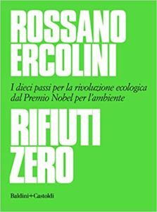 Rifiuti zero - Dieci passi per la rivoluzione ecologica dal Premio Nobel per l'ambiente (Rossano Ercolini)