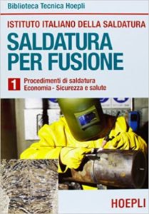 Saldatura per fusione - Volume 1 (Istituto Italiano della Saldatura)