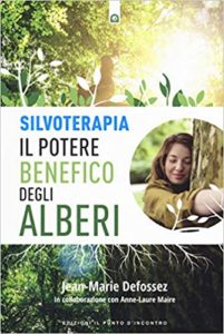 Silvoterapia - Il potere benefico degli alberi (Jean-Marie Defossez, Anne-Laure Maire)