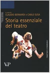 Storia essenziale del teatro (C. Bernardi, C. Susa)