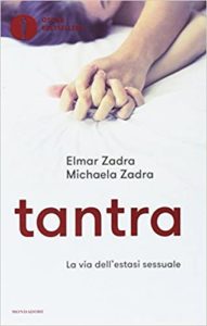Tantra - La via dell'estasi sessuale (Elmar Zadra, Michaela Zadra)