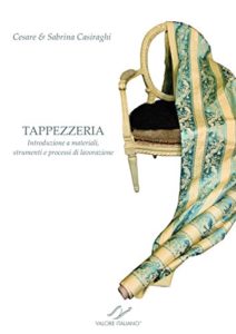 Tappezzeria - Materiali, strumenti e processi di lavorazione (Sabrina Casiraghi, Cesare Casiraghi)