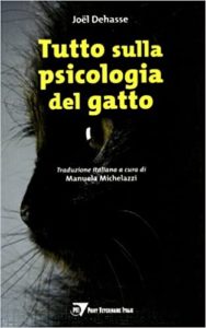 Tutto sulla psicologia del gatto (Joël Dehasse)