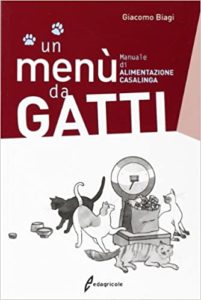 Un menù da gatti - Manuale di alimentazione casalinga (Giacomo Biagi)