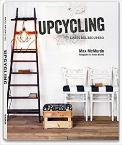 Upcycling - L'arte del recupero (Max McMurdo)
